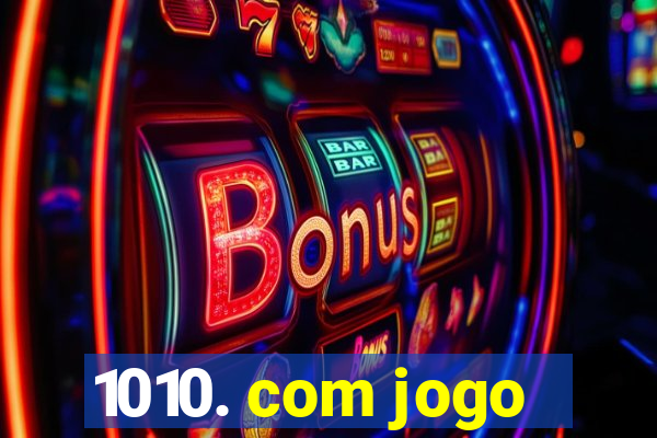 1010. com jogo